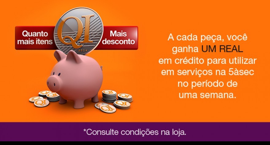 Campanha QI: ganhe um real em desconto por peça