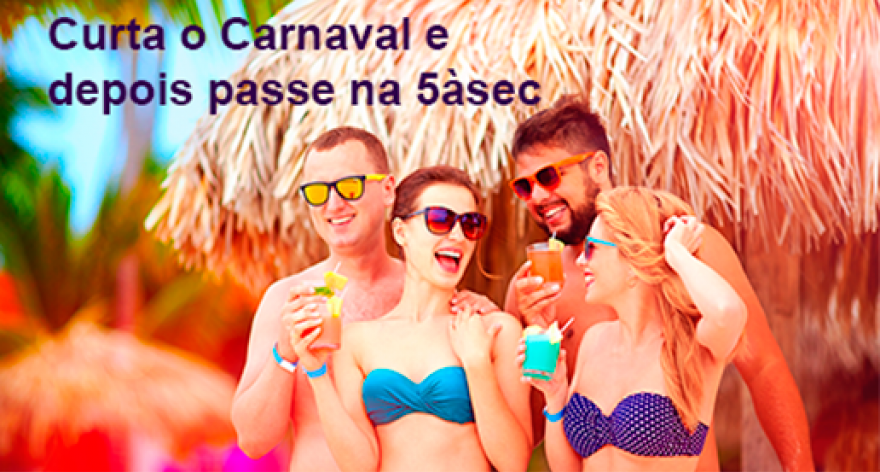 5àsec é parada obrigatória depois do Carnaval